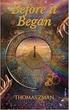 Before it Began by Thomas Zman