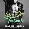 Let's Get Textual by Teagan Hunter