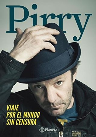 Pirry Viaje por el mundo sin censura (Unknown Binding)