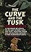 The Curve and the Tusk