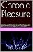 Chronic Pleasure: Use the Law of Attraction to Transform Fatigue and Pain into Vibrant Energy