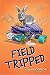 Field Tripped