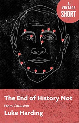 The End of History Not: from Collusion (A Vintage Short)