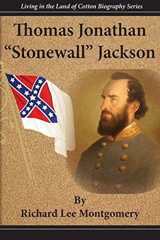 Thomas Jonathan Stonewall Jackson (Living in the Land of Cotton Biography)