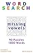 Word Search: Missing Vowels...