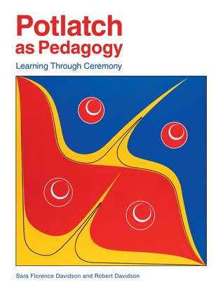 Potlatch as Pedagogy: Learning Through Ceremony (Paperback)