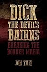 Dick the Devil's Bairns by Jon Tait