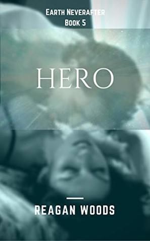 Hero: Earth Neverafter Book 5 (Kindle Edition)