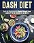 Dash Diet: Dash Diet for Be...