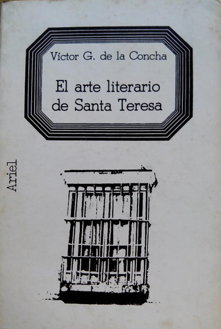 El arte literario de Santa Teresa (Letras e ideas : Maior ; 13) (Spanish Edition)