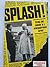 Splash: Drama and Comedy in a Newspaperman's Career