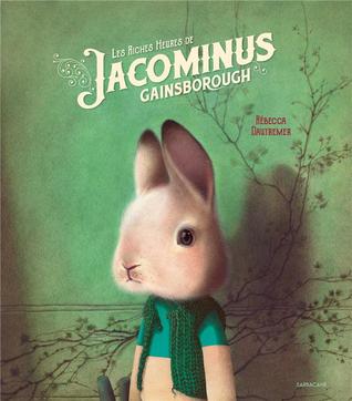 Les riches heures de Jacominus Gainsborough (Hardcover)