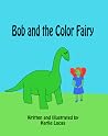 Bob and the Color Fairy by Karlie Lucas Bob and the Color Fairy by Karlie Lucas