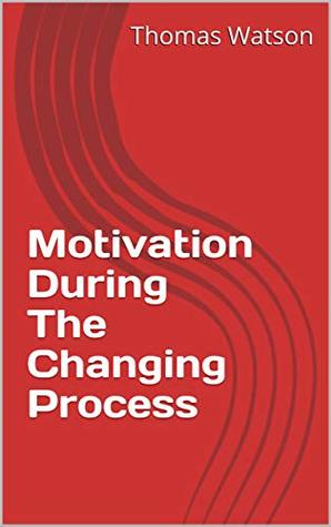 Motivation During The Changing Process