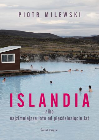 Islandia albo najzimniejsze lato od pięćdziesięciu lat (Paperback)