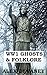 WW1 Ghosts & Folklore: A sh...