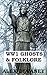 WW1 Ghosts & Folklore by Alex Devaney