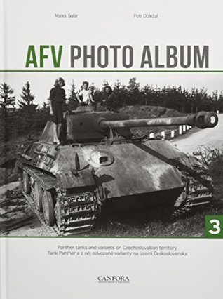AFV Photo Album: Vol. 3: Panther Tanks and Variants on Czechoslovakian Territory (Czech and English Edition)