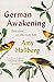 German Awakening by Amy Hallberg