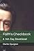 Faith's Checkbook A 365 Day Devotional by Charles Haddon Spurgeon