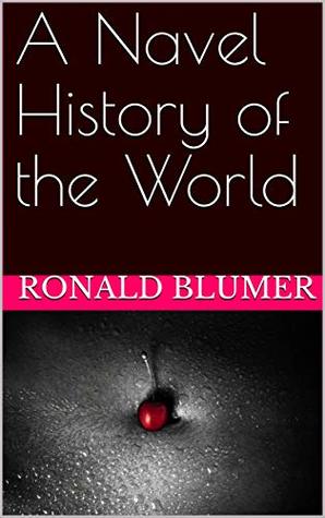 A Navel History of the World (Kindle Edition)