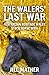 The Walers' last war : Aust...