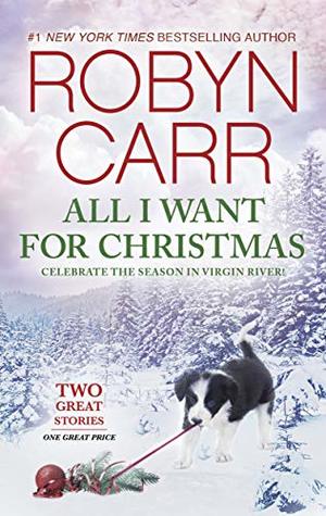 All I Want for Christmas: An Anthology (Virgin River #4 & #7.5)