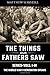 World War II Generation Speaks: The Things Our Fathers Saw Series Vols. 1-3