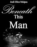 Beneath This Man (This Man, #2) 