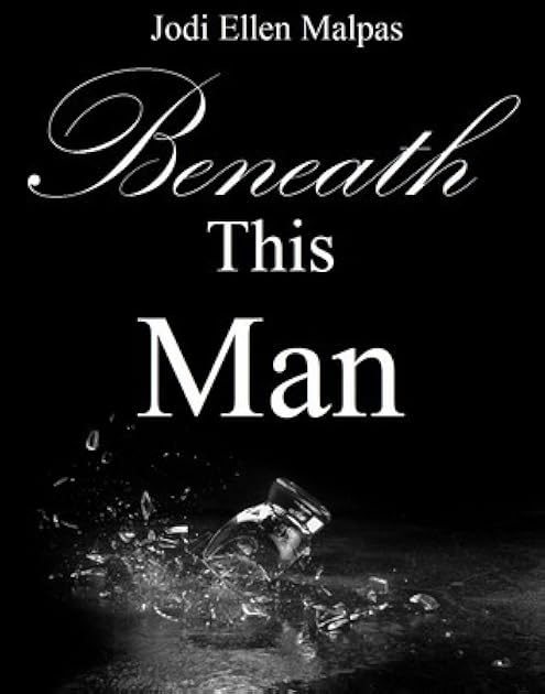 Beneath This Man (This Man, #2)