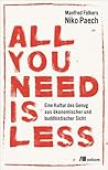 All you need is less: eine Kultur des Genug aus ökonomischer und buddhistischer Sicht