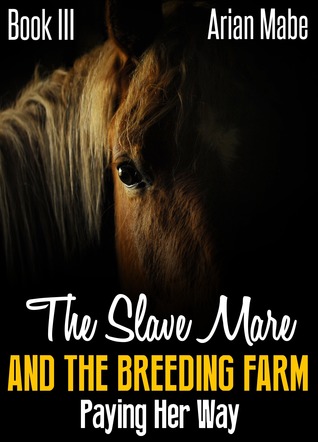 The Slave Mare and the Breeding Farm: Paying Her Way