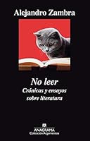 No leer: Crónicas y ensayos sobre literatura