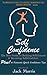 Self Confidence: The Best Guide to Building Self-Esteem and Becoming Self-Confident, PLUS 30 Fantastic Quick Confidence Tips