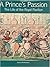 A Prince's Passion: The Life of the Royal Pavilion