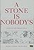 A Stone Is Nobody's: Fables...