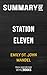 Summary of Station Eleven: A Novel by Emily St. John Mandel | Conversation Starters