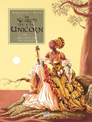 The Land of the Moors (In Search of the Unicorn, Volume 1)