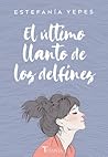 El último llanto de los delfines by Estefanía Yepes