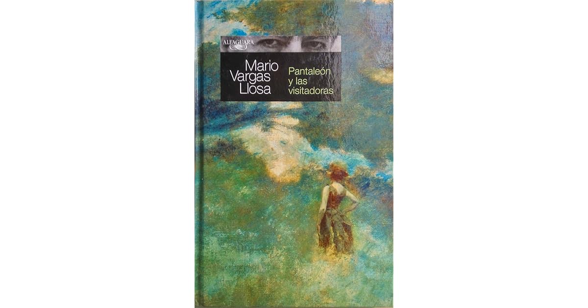 Pantaleón y las visitadoras by Mario Vargas Llosa Pantaleón y las visitadoras by Mario Vargas Llosa