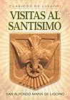Visitas al Santísimo (Spanish Edition) Visitas al Santísimo (Spanish Edition)