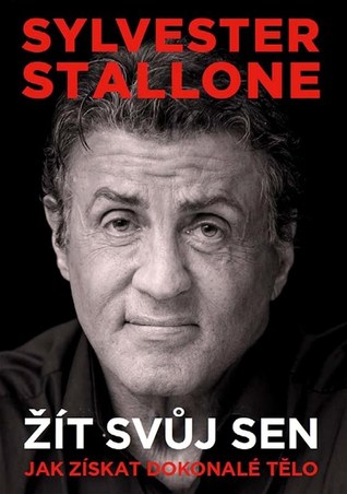 Sylvester Stallone: Žít svůj sen