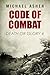 Code of Combat (Death or Gl...