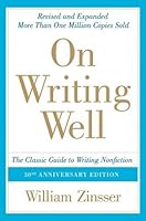 On Writing Well: The Classic Guide to Writing Nonfiction