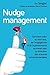 Nudge management: Comment c...
