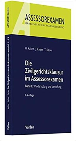 Die Zivilgerichtsklausur im Assessorexamen, Band 2: Wiederholung und Vertiefung (Paperback)