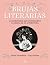 Brujas literarias: 30 escritoras que conjuraron la magia de la literatura