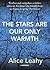 The Stars Are Our Only Warmth