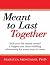 Meant to Last Together by Maritza Montano