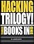 Hacking Trilogy!: 3-Books-in-1
